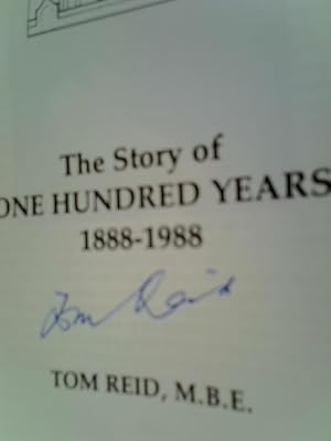 The Story of One Hundred Years 1888-1988