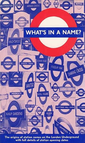 Image du vendeur pour What's In A Name : The Origins Of Station Names On The London Underground : mis en vente par Sapphire Books