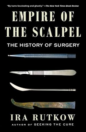 Seller image for Empire of the Scalpel : The History of Surgery for sale by GreatBookPrices