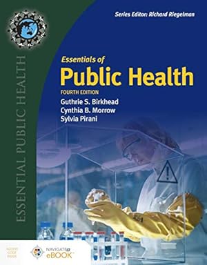 Seller image for Essentials of Public Health (Essential Public Health) by Birkhead, Guthrie S., Morrow, Cynthia B., Pirani, Sylvia [Paperback ] for sale by booksXpress