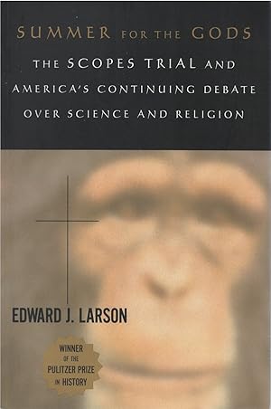 Summer for the Gods: The Scopes Trial and America's Continuing Debate Over Science and Religion