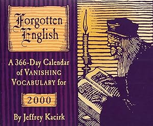Imagen del vendedor de Forgotten English : A 366 - Day Calendar Of Vanishing Vocabulary For 2000 : a la venta por Sapphire Books