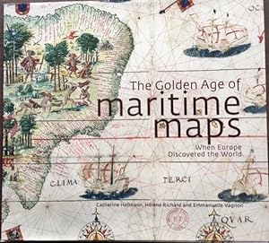 Image du vendeur pour The Golden Age of Maritime Maps: When Europe Discovered the World mis en vente par Bayfront Bookshelf