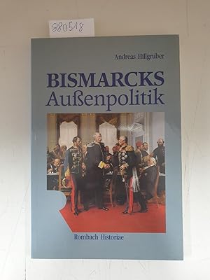 Seller image for Bismarcks Auenpolitik Mit einem Geleitwort von Klaus Hildebrand ( Rombach Historiae Band 3) for sale by Versand-Antiquariat Konrad von Agris e.K.