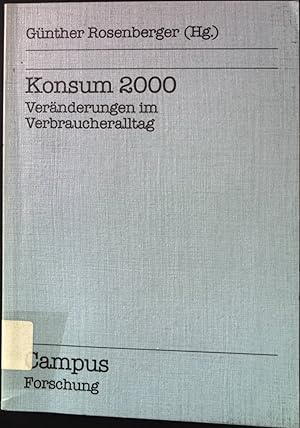 Seller image for Konsum 2000 : Vernderungen im Verbraucheralltag. Campus Forschung ; Bd. 649; Schwerpunktreihe Marketing und Verbraucherarbeit ; Bd. 6 for sale by books4less (Versandantiquariat Petra Gros GmbH & Co. KG)