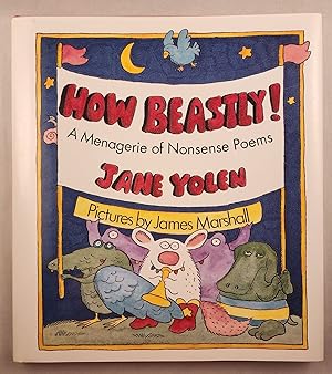 Imagen del vendedor de How Beastly! A Menagerie of Nonsense Poems a la venta por WellRead Books A.B.A.A.