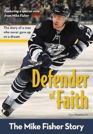 Bild des Verkufers fr Defender of Faith: The Mike Fisher Story (ZonderKidz Biography) zum Verkauf von WeBuyBooks
