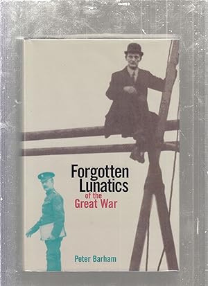 Bild des Verkufers fr Forgotten Lunatics of the Great War zum Verkauf von Old Book Shop of Bordentown (ABAA, ILAB)