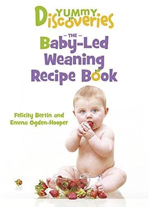 Imagen del vendedor de Yummy Discoveries: The Baby-Led Weaning Recipe Book a la venta por WeBuyBooks