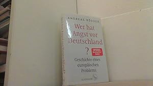 Seller image for Wer hat Angst vor Deutschland? Geschichte enes eruropischen Problems. for sale by Antiquariat Uwe Berg