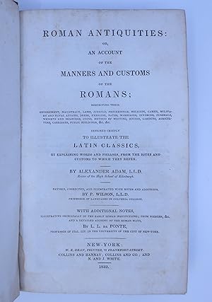 Roman Antiquities: or, an Account of the Manners and Customs of the Romans; Respecting Their Gove...