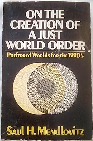 On the Creation of a Just World Order: Preferred Worlds for the 1990's