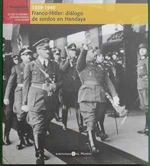 Imagen del vendedor de Franco-Hitler: dilogo de sordos en Hendaya 1939-1940 a la venta por Librera Alonso Quijano