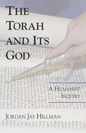 Seller image for The Torah and Its God: A Humanist Inquiry by Hillman, Jordan Jay [Hardcover ] for sale by booksXpress