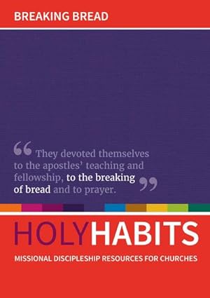 Bild des Verkufers fr Holy Habits: Breaking Bread : Missional discipleship resources for churches zum Verkauf von Smartbuy