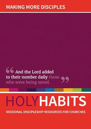 Bild des Verkufers fr Holy Habits: Making More Disciples : Missional discipleship resources for churches zum Verkauf von Smartbuy