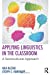 Imagen del vendedor de Applying Linguistics in the Classroom: A Sociocultural Approach [Soft Cover ] a la venta por booksXpress