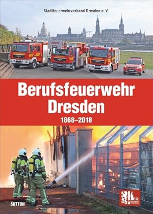 Berufsfeuerwehr Dresden 1868 bis 2018