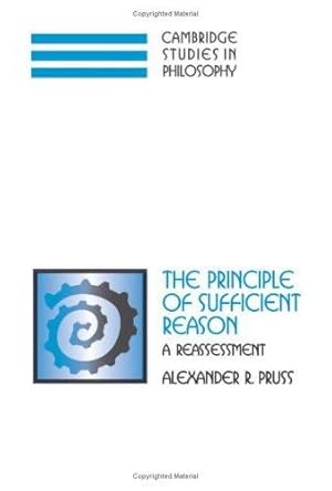 Immagine del venditore per The Principle of Sufficient Reason: A Reassessment (Cambridge Studies in Philosophy) by Pruss, Alexander R. [Hardcover ] venduto da booksXpress