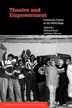 Seller image for Theatre and Empowerment: Community Drama on the World Stage (Cambridge Studies in Modern Theatre) for sale by WeBuyBooks