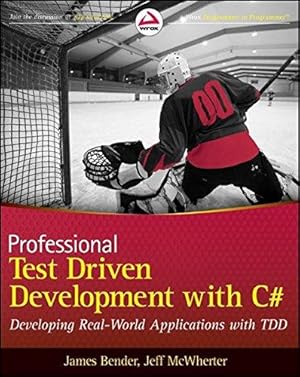 Bild des Verkufers fr Professional Test-Driven Development with C# : Developing Real World Applications with TDD (Wrox Professional Guides) zum Verkauf von WeBuyBooks