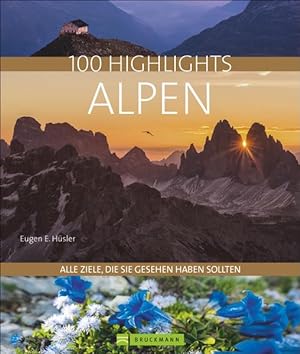 Seller image for 100 Highlights Alpen Alle Ziele, die Sie gesehen haben sollten for sale by primatexxt Buchversand