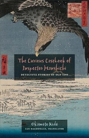 Seller image for The Curious Casebook of Inspector Hanshichi: Detective Stories of Old Edo for sale by moluna