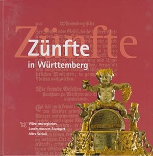 Zünfte in Württemberg Regeln und Zeichen altwürttembergischer Zünfte vom 16. bis zum 19. Jahrhund...