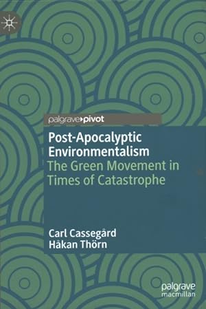 Image du vendeur pour Post-Apocalyptic Environmentalism : The Green Movement in Times of Catastrophe mis en vente par GreatBookPrices