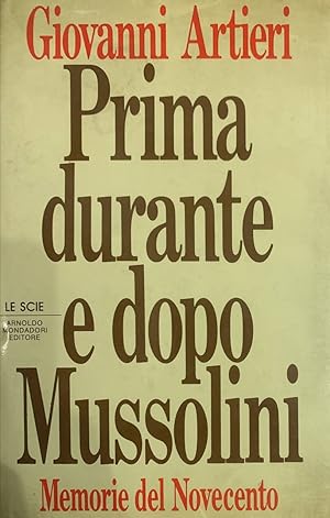Prima, durante e dopo Mussolini. Memorie del Novecento