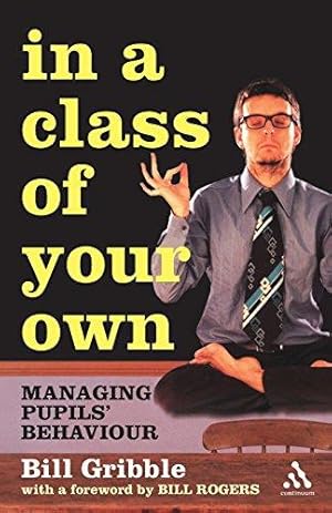 Seller image for In a Class of Your Own: Managing Kids Behaviour for sale by WeBuyBooks