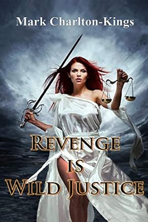 Seller image for REVENGE IS WILD JUSTICE for sale by WeBuyBooks