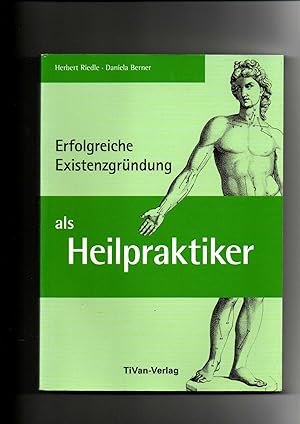 Herbert Riedle, Daniela Berner, Erfolgreiche Existenzgründung als Heilpraktiker