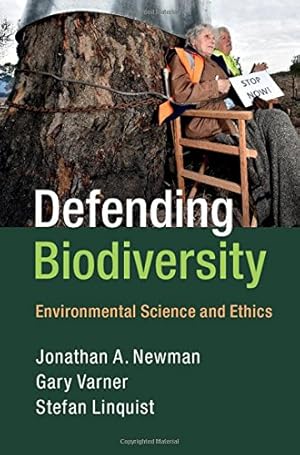 Imagen del vendedor de Defending Biodiversity: Environmental Science and Ethics by Newman, Jonathan A., Varner, Gary, Linquist, Stefan [Hardcover ] a la venta por booksXpress