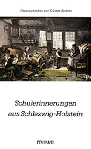 Bild des Verkufers fr Schulerinnerungen aus Schleswig-Holstein zum Verkauf von Gerald Wollermann