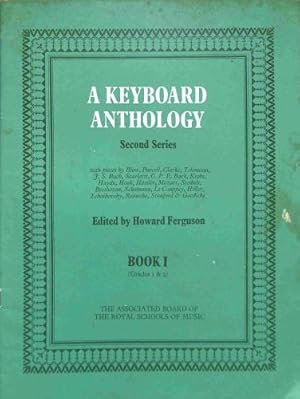 Bild des Verkufers fr A Keyboard anthology : second series, Book I (Grades 1 & 2) / edited by Howard Ferguson zum Verkauf von WeBuyBooks