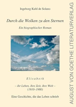 Immagine del venditore per Durch die Wolken zu den Sternen: Elisabeth - ihr Leben, ihre Zeit, ihre Welt venduto da Gerald Wollermann