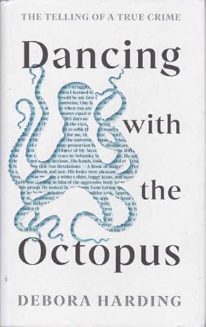 Seller image for Dancing with the Octopus: The Telling of a True Crime for sale by Goulds Book Arcade, Sydney
