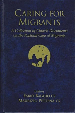 Caring for Migrants: A Collection of Church Documents on the Pastoral Care of Migrants