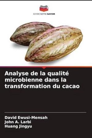 Seller image for Analyse de la qualit microbienne dans la transformation du cacao for sale by AHA-BUCH GmbH
