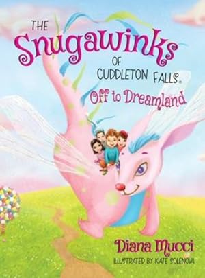 Bild des Verkufers fr The Snugawinks of Cuddleton Falls, Off to Dreamland by Mucci, Diana [Hardcover ] zum Verkauf von booksXpress