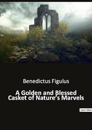Bild des Verkufers fr A Golden and Blessed Casket of Natures Marvels zum Verkauf von AHA-BUCH GmbH