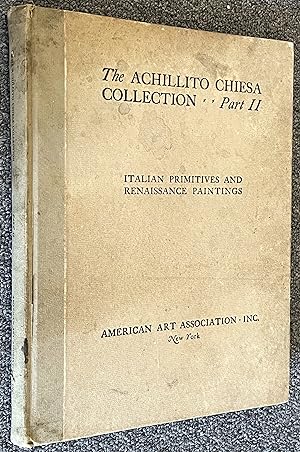 Seller image for The Collection of Achillito Chiesa, Part II; Italian Primitives and Renaissance Paintings; a Small Group of Canvases by Flemish and French Masters for sale by DogStar Books