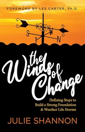 Seller image for Winds of Change : Defining Steps to Build a Strong Foundation and Weather Life Storms for sale by GreatBookPrices