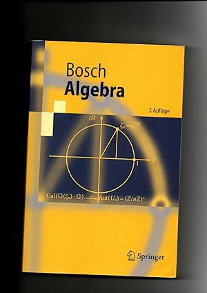 Seller image for Siegfried Bosch, Algebra / 7. Auflage Springer-Lehrbuch for sale by sonntago DE