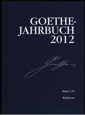 Bild des Verkufers fr Goethe-Jahrbuch 2012 Band 129 zum Verkauf von BuchSigel