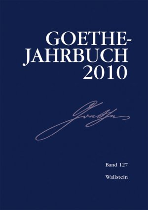 Bild des Verkufers fr Goethe-Jahrbuch 2010 Band 127 zum Verkauf von BuchSigel