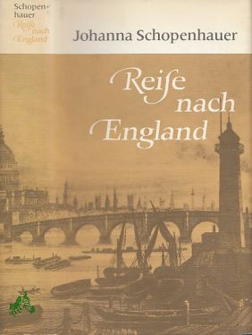 Seller image for Reise nach England / Johanna Schopenhauer. [Hrsg. von Konrad Paul] for sale by Antiquariat Artemis Lorenz & Lorenz GbR