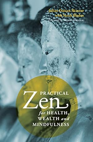Seller image for Practical Zen for Health, Wealth and Mindfulness by Skinner, Julian Daizan, Bladen, Sarah [Paperback ] for sale by booksXpress