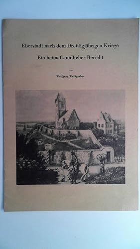 Bild des Verkufers fr Eberstadt nach dem Dreiigjhrigen Kriege - Ein heimatkundlicher Bericht, Sonderdruck aus "Weg und Wahrheit" 1966, zum Verkauf von Antiquariat Maiwald